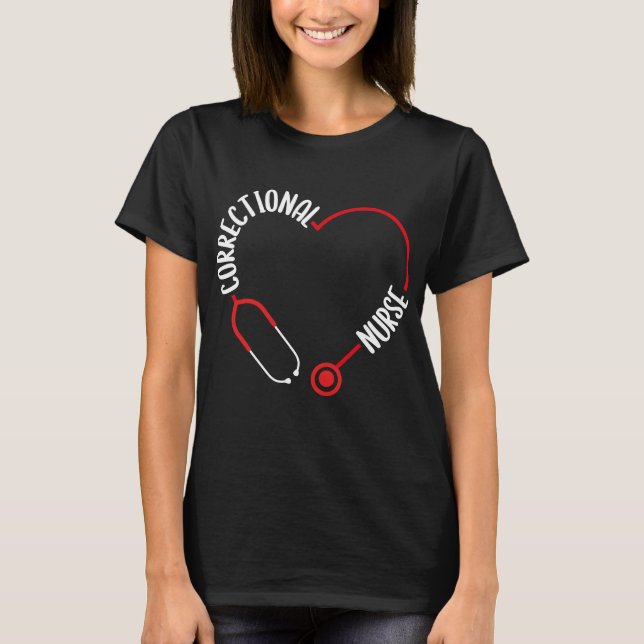 Correctional Nurse Stethoscope Nurses Nursing T-Shirt (Vorderseite)