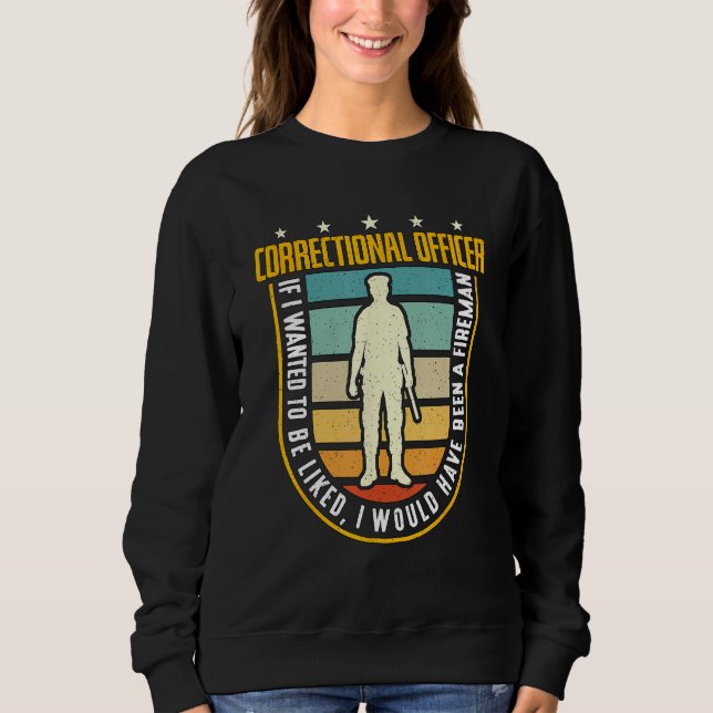 Correctional Officer If I Wanted Police Correction Sweatshirt (Vorderseite)