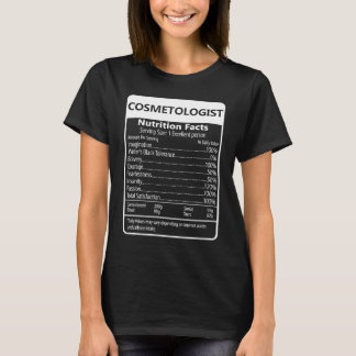 Cosmetologist Nutrition Facts Sarcastic Graphic T-Shirt