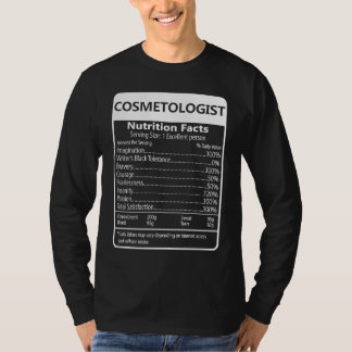 Cosmetologist Nutrition Facts Sarcastic Graphic T-Shirt