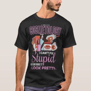 Cosmetology Shirt Joke Beautician Cosm