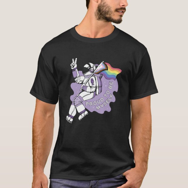 Cosmic Pride Proud to be Myself in Space T-Shirt (Vorderseite)