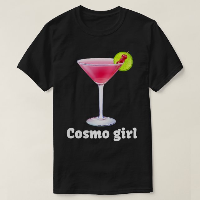 Cosmo Girl Cosmopolitan Drink Cocktail Part T-Shirt (Design vorne)