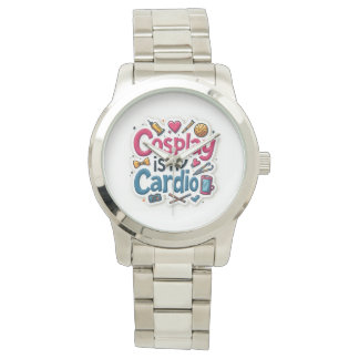 Cosplay ist mein Cardio Armbanduhr