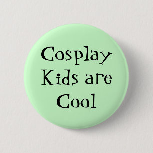 Cosplay Kinder sind cooler Entwurf Button