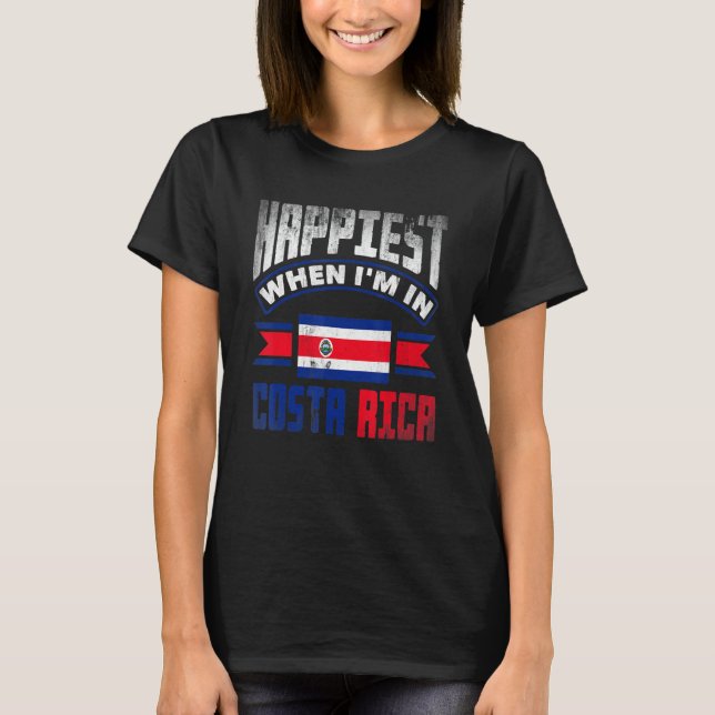 Costa Rica Costa Rican Flag Happiest When Im In Co T-Shirt (Vorderseite)