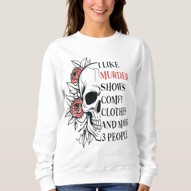Cosy Murder Show Sweatshirt - 'I like Murder Shows (Vorderseite)