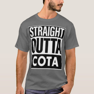 Cota Name Straight Outta Cota T-Shirt