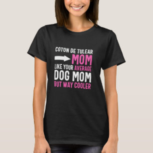 Coton De Tulear Mama wie Ihre durchschnittliche Hu T-Shirt