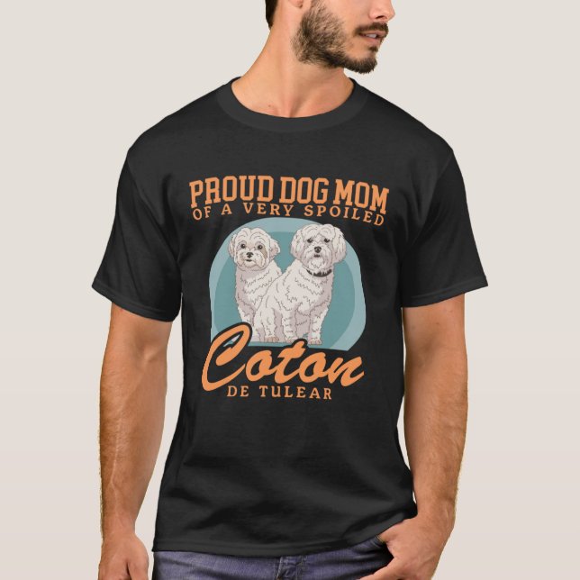 Coton De Tulears Dog Mom Of A Spoiled Coton De Tul T-Shirt (Vorderseite)
