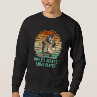 Cottagecore Opossum World's Okayest Banjo Player Sweatshirt