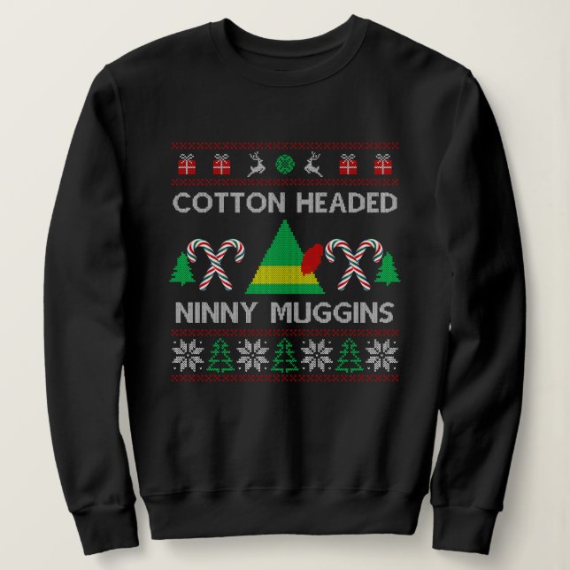 Cotton Headed Ninny Muggins Sweatshirt (Design vorne)