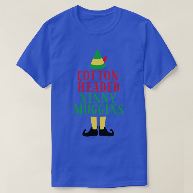Cotton Headed Ninny Muggins T-Shirt (Design vorne)