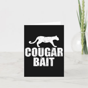 Cougar Bait Funny Geschenk Cougar Jagd Schmutz Karte