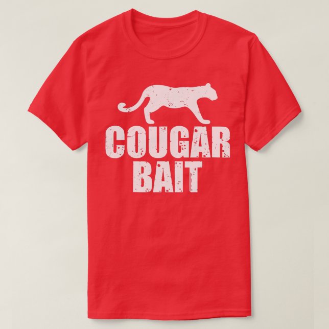 Cougar Bait Funny Geschenk Cougar Jagd Schmutz T-Shirt (Design vorne)