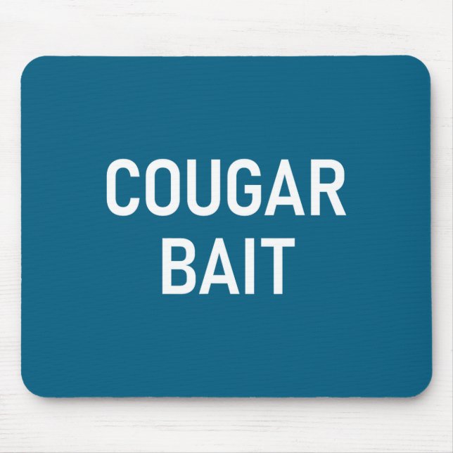 Cougar Bait, Funny, Jokes, Sarcastic  Mousepad (Vorne)