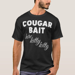 Cougar Bait Here Kitty 282 T-Shirt