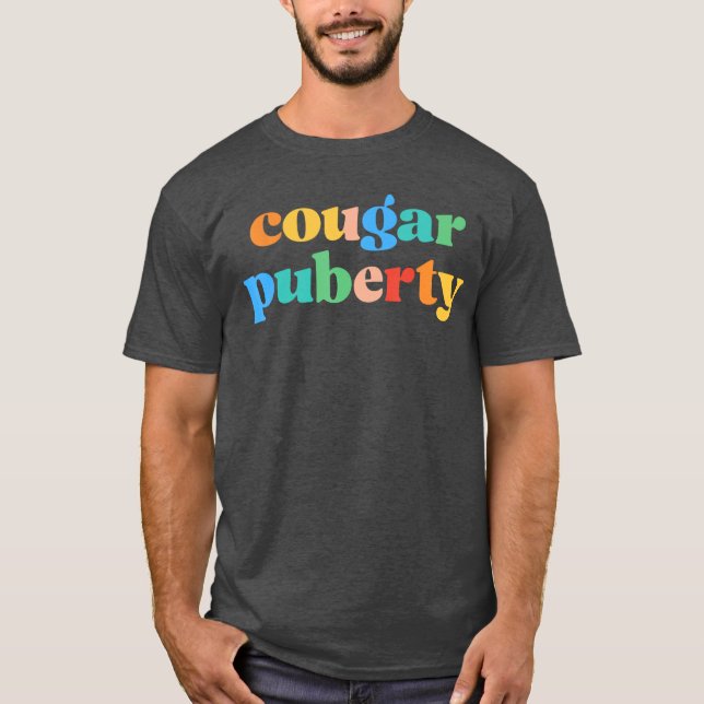 Cougar Groovy Puberty Menopause Perimenopause Sayi T-Shirt (Vorderseite)
