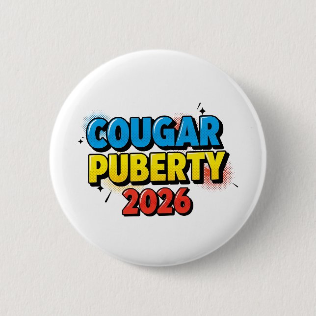 Cougar Puberty 2026 Retro Menopause Humor Funny Button (Vorderseite)