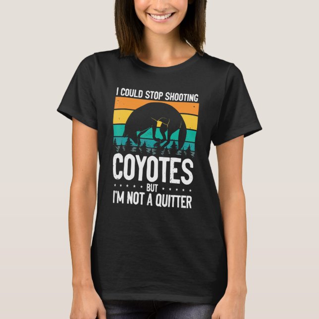 Could Stop Shooting Coyotes Coyote Trapping Coyote T-Shirt (Vorderseite)