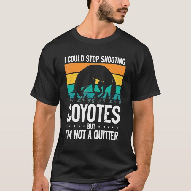 Could Stop Shooting Coyotes Coyote Trapping Coyote T-Shirt (Vorderseite)