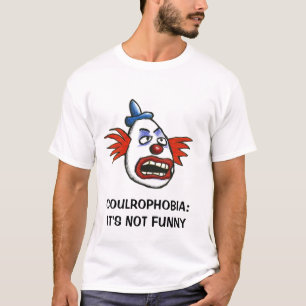 Coulrophobia: Es ist nicht lustig T-Shirt