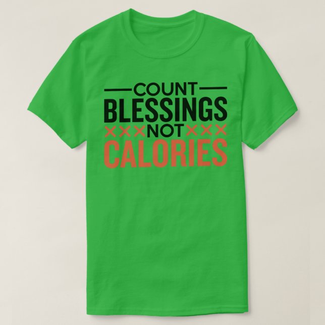 Count Blessings Not Calories Baking  T-Shirt (Design vorne)