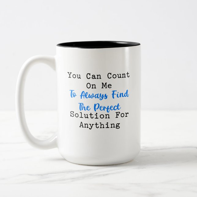 Count on Me Perfect Solution Problem Solver Zweifarbige Tasse (Links)