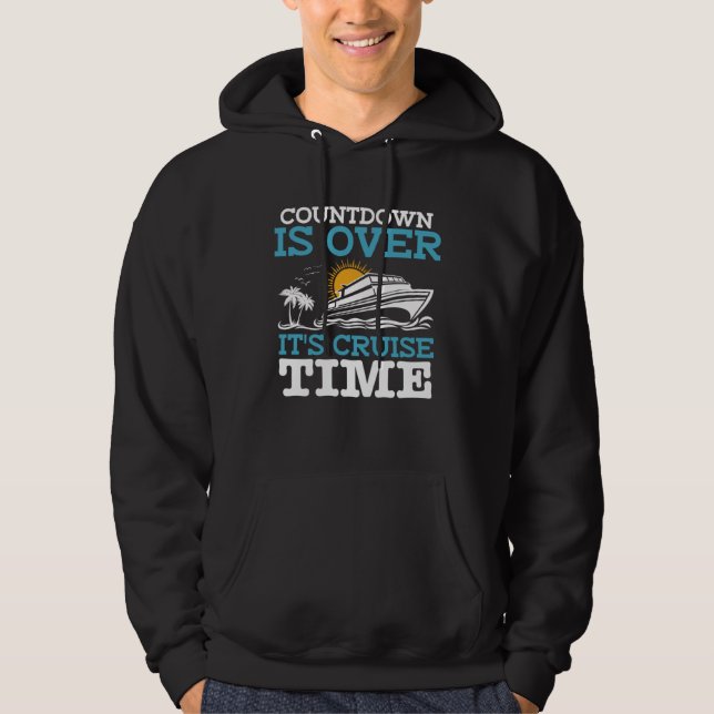 Countdown Is Over It s Cruise Time Cruising  Cruis Hoodie (Vorderseite)