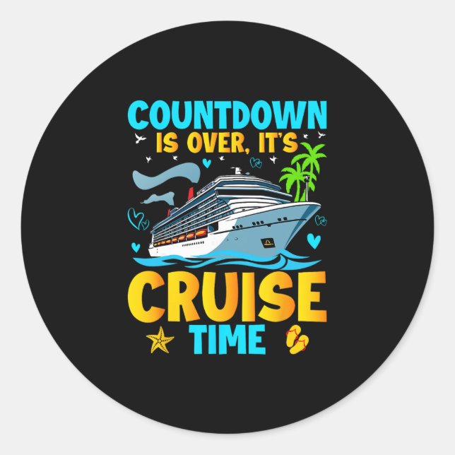 Countdown Is Over It's Cruise Time Men Women Cruis Runder Aufkleber (Vorderseite)