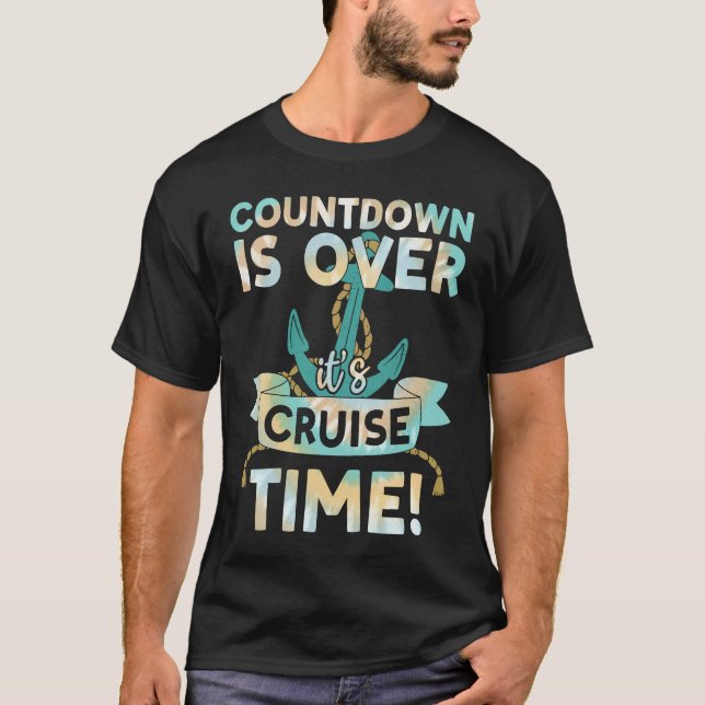 Countdown Is Over It's Cruise Time Tie Dye Print F T-Shirt (Vorderseite)