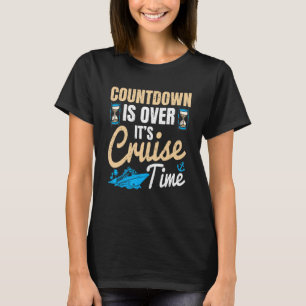 Countdown ist vorbei an Cruise Time Cruising Ocean T-Shirt