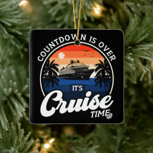 Countdown ist vorbei an Cruise Time Family Vacatio Keramikornament
