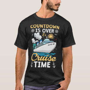 Countdown ist vorbei an Kreuzfahrtzeiten T-Shirt