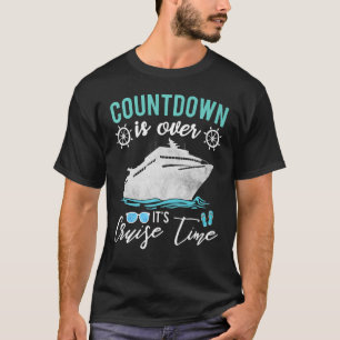 Countdown ist vorbei an Kreuzfahrtzeiten T-Shirt