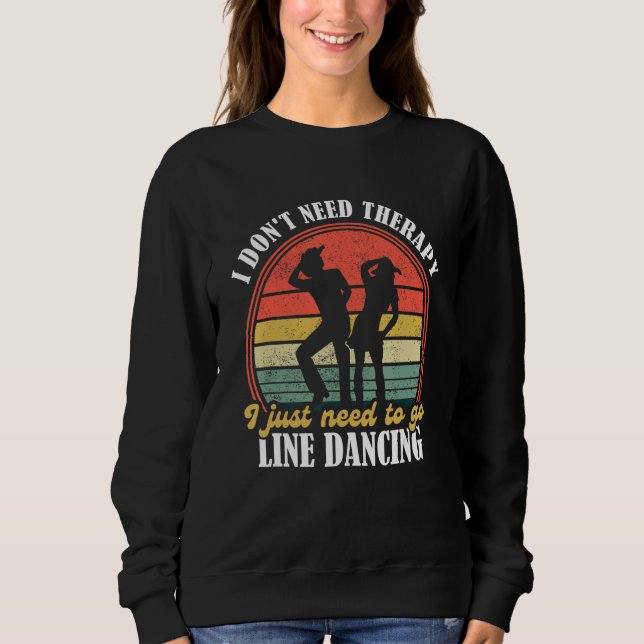 Country Dance   Funny Line Dancing   Line Dancing  Sweatshirt (Vorderseite)