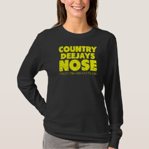 Country Deejays Nose, dass ich ein unrechtes lusti T-Shirt