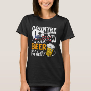 Country Music and Beer das ist der Grund für die F T-Shirt