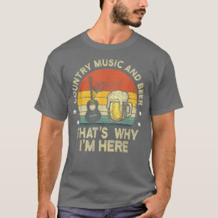 Country Music and Ber Das ist, warum ich hier Gita T-Shirt