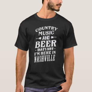 Country Music and bier das ist der Grund, warum ic T-Shirt