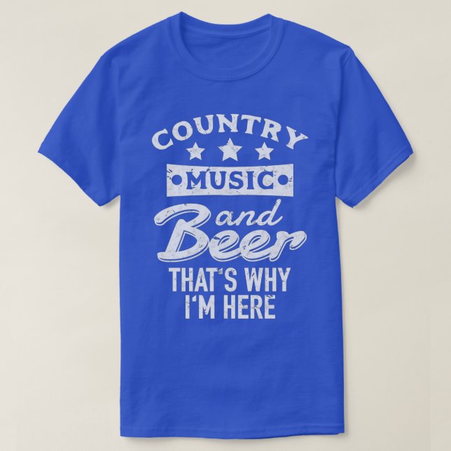 Country Music and Biere das ist der Grund, warum i T-Shirt (Design vorne)