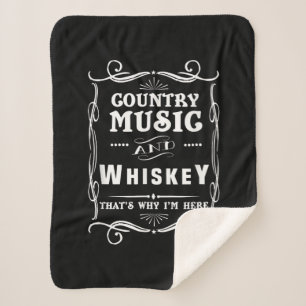 Country Music and Whiskey Das ist, warum ich hier  Sherpadecke