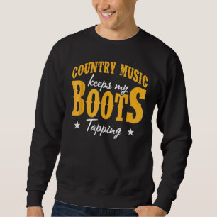 Country Music Behalte meine Stiefel Stechend Line  Sweatshirt