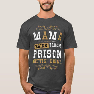 Country Music or Mama Train Trucks Gefängnis Getti T-Shirt
