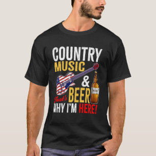 Country-Musik und Bier Deshalb bin ich hier Säufer T-Shirt