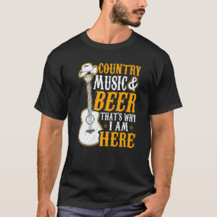 Countrymusik und Bier Deshalb bin ich hier Western T-Shirt
