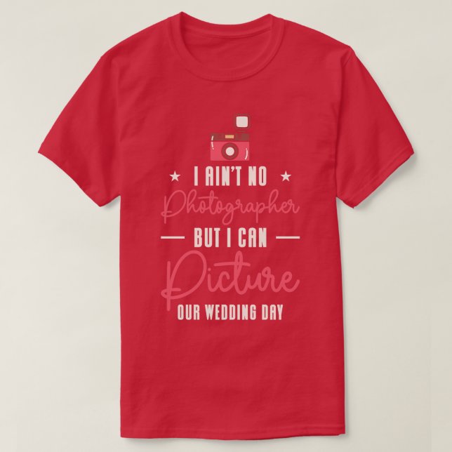 Couple Camera Romance Wedding Day Pick Up Lines T-Shirt (Design vorne)