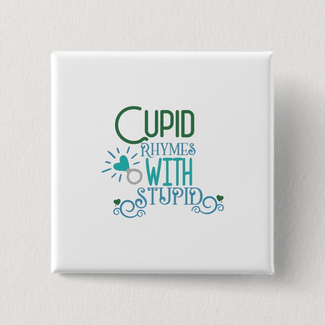 Couple-Geschenk Cupid Rhymes mit Stupid Button (Vorderseite)
