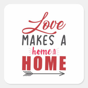 Couple Gift Liebe macht eine Zuhause Quadratischer Aufkleber