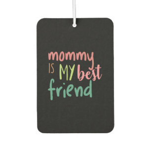 Couple Gift Mommy ist mein bester Freund Autolufterfrischer